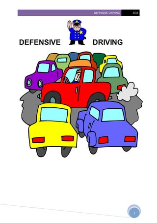 DEFENSIVE DRIVING 2011
1
DEFENSIVE DRIVING
 