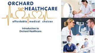 Introduction to
Orchard Healthcare
 