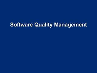 Software Quality Management
 