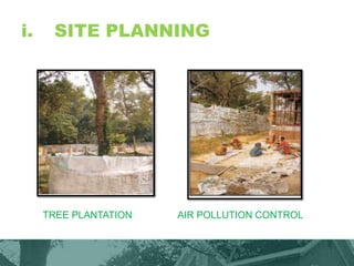 i. SITE PLANNING
TREE PLANTATION AIR POLLUTION CONTROL
 