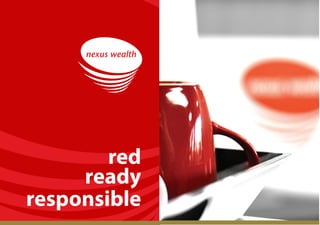 red
ready
responsible
nexus wealth
nexus wealth nexus wealth
 