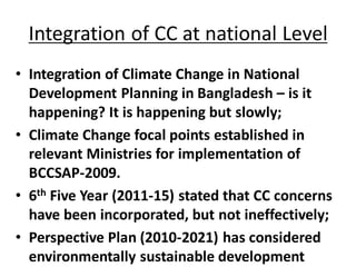 Bangladesh experience in integrating climate change into national ...