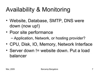 Availability & Monitoring <ul><li>Website, Database, SMTP, DNS were down (now up!) </li></ul><ul><li>Poor site performance...