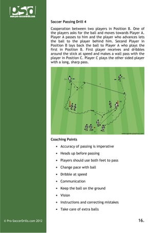 Set Up
• Number of players: 8-12
• Time: 10-20 min.
Equipment
• Small cones: 3
• Sticks: 2

© Pro-SoccerDrills.com 2012

1...