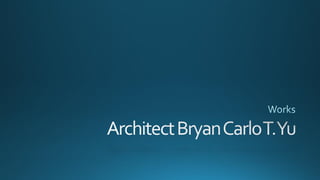 Architect Bryan Carlo T Yu