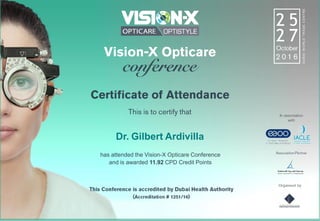 Dr. Gilbert Ardivilla
has attended the Vision-X Opticare Conference
and is awarded 11.92 CPD Credit Points
 