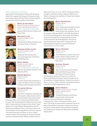 29
Honors, Appointments, and Awards
Appointed,Vice President, Board of Trustees,The Sentencing
Project (2013); Appointed, Development Coordinator, Pretrial
Justice Institute Board of Trustees (2013); Co-founder, AUWCL
Criminal Justice Practice and Policy Institute (2013).
Billie Jo Kaufman
Professor of Law; Associate Dean for
Library and Information Services
Honors, Appointments, and Awards
Appointed,Tenure Reviewer,Villanova Law
School (2014).
Benjamin Leff
Associate Professor of Law
Publications
“Tax Planning for Marijuana Dealers,”Iowa
Law Review Online, vol. 99 (2013).
Amanda Cohen Leiter
Associate Professor of Law
Publications
“Symposium: The Greenhouse Gas
Cases and the Importance of Deference,”
SCOTUSBlog (2014).
Binny Miller
Professor of Law; Director,
Criminal Justice Clinic
Honors, Appointments, and Awards
Appointed, Maryland Bar Task Force on Bar
Admissions (2013).
Elliott Milstein
Professor of Law
Publications
Co-author, Transforming the Education of
Lawyers: The Theory  Practice of Clinical
Pedagogy, Carolina Academic Press (2014).
Fernanda Nicola
Professor of Law
Publications
“The Politics of Regulatory Cooperation and
the Divergence in Administrative Cultures
in the Transatlantic Trade and Investment
Partnership (TTIP),”Law  Contemporary Problems (2014);
Co-author,“The Contractualization of Family Law in the United
States,”American Journal of Comparative Law (2014);“Global
diffusion of U.S. Legal Thought: Waning Influence, Selective
Exportation and Education Crisis,”in Constitutionalism in the
Americas (2014);“Critical Legal Histories in EU Law,”American
University International Law Review, vol. 28, no. 5 (2013);
“Intimate Liability: Tort Law, Family Law and the Stereotyped
Narratives of Interspousal Torts,”William and Mary Journal of
Women and the Law, vol. 19, no. 3 (2013);“Conceptions of Justice
from Below: Distributive Justice as a Means to Address Local
Conflicts in European Law and Policy”in Europe’s Justice Deficit,
Hart Publishing (2013).
Diane Orentlicher
Professor of Law
Publications
Op-ed,“Seeking justice for Syrians,”Reuters
“Great Debate”(Sept. 13, 2013);“The
Tension between Law and Politics: Can the
ICC Navigate a Multi-polar World?”in 108 ASIL Proceedings of
the 107th Annual Meeting (2013);“Review Essay: FromViability
to Impact: Evolving Metrics for Assessing the International
Criminal Tribunal for the formerYugoslavia,”International
Journal of Transitional Justice (2013);“Owning Justice and
Reckoning with Its Complexity,”Journal of International
Criminal Justice, vol. 11, no. 3 (2013).
Nancy Polikoff
Professor of Law
Publications
“From Third Parties to Parents: The Case of
Lesbian Couples and Their Children,”Law
and Contemporary Problems, Duke Law
School (2013).
Andrew Popper
Professor of Law
Publications
“More than the Sum of all Parts: Taking
on IP and IT Theft through a Global
Partnership,”Northwestern Journal
of Technology and Intellectual Property, vol. 12 (2014);“In
Personam and Beyond the Grasp: In Search of Jurisdiction and
Accountability for Foreign Defendants,”Catholic University Law
Review, vol. 63, no. 1 (2014);“Comment on the Proposed Revisions
to Rule 26 of the FRCP,”Regulations.Gov (2014).
Jamin Raskin
Professor of Law; Director, Program
on Law and Government
Publications
“The Marshall-Brennan Constitutional
Literacy Project: American Legal
Education’s Ambitious Experiment in Democratic
Constitutionalism,”Denver University Law Review, vol. 90
(2013);“The Gospel of Citizens United: Corporations Pray for the
Right to Deny Workers Contraception,”People for the American
Way (2014);“Citizens Derided: Corporate Politics and Religion
in the Roberts Court,”Harvard Law School Labor and Worklife
Program (2014).
 