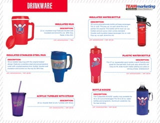 INSULATED MUG
ACRYLIC TUMBLER WITH STRAW
INSULATED STAINLESS STEEL MUG
INSULATED WATER BOTTLE
BOTTLE KOOZIE
PLASTIC WATER BOTTLE
DESCRIPTION:
22 oz. insulated mug! Features double-wall
insulated and drink-thru lid. BPA free.
Made in the USA.
DESCRIPTION:
34 oz. bubba® keg mug with the original bubba®
design. Features a stainless-steel and polypropylene
outer with a polypropylene liner, bubba® double-wall
insulation and a press-on, ﬂip-top lid. BPA free.
DESCRIPTION:
The Collapsible KOOZIE® quality now available for
16 to 20 ounce beverages! Fits 16 to 20 oz. water
bottles and longnecks. Aluminum carabiner clip.
No-tear binding
DESCRIPTION:
This 27 oz. squeezable sport bottle is earth friendly and
great for the ball ﬁeld. Push-pull, easy drink-thru lid.
Easy-to-ﬁll, wide mouth makes adding ice cubes or
stirring simple. Shatterproof.
UPC: 825452522500 | TBD
UPC: 825452523750 | SRP: $9.99
UPC: 825452522524 | SRP: $9.99
UPC: 825452522531 | SRP: $15.99
UPC: 825452523798 | SRP: $9.99
UPC: 825452523835 | SRP: $9.99
DESCRIPTION:
20 oz. Double Wall Acrylic Tumbler with Straw
DESCRIPTION:
20 ounce polycarbonate bottle will keep beverages
hot or cold. The pop-up, no-spill, drink-thru lid is
perfect for anyone. This bottle will ﬁt most car cup
holders and an ounce chart comes standard.
Double-wall insulation keeps beverages hot or cold.
Pop-up, no-spill, drink-thru lid.
 