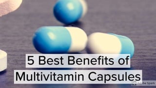 5 benefits of multivitamin capsules