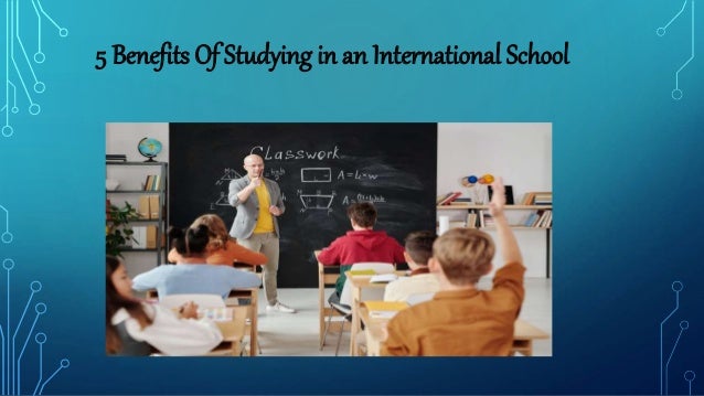 5 Benefits Of Studying in an International School
 