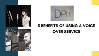 5 Benefits Of Using A Voice Over Service.ppt