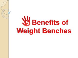 Weight benches have an important
role in
the exercise routine of people.
 
