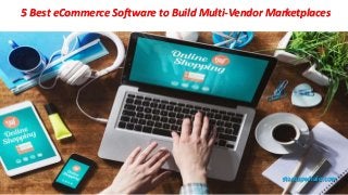 5 Best eCommerce Software to Build Multi-Vendor Marketplaces
startupwhale.com
 