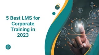 5 Best LMS for
Corporate
Training in
2023
 