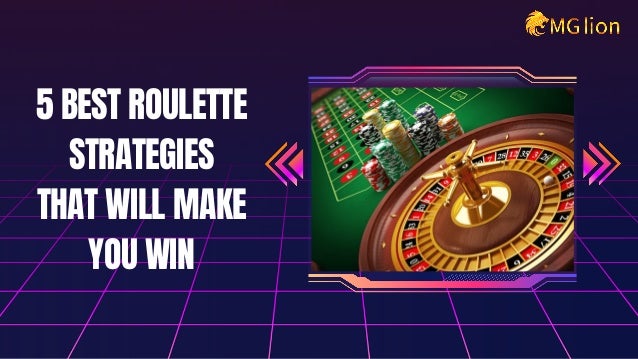 5 BEST ROULETTE
STRATEGIES
THAT WILL MAKE
YOU WIN
 