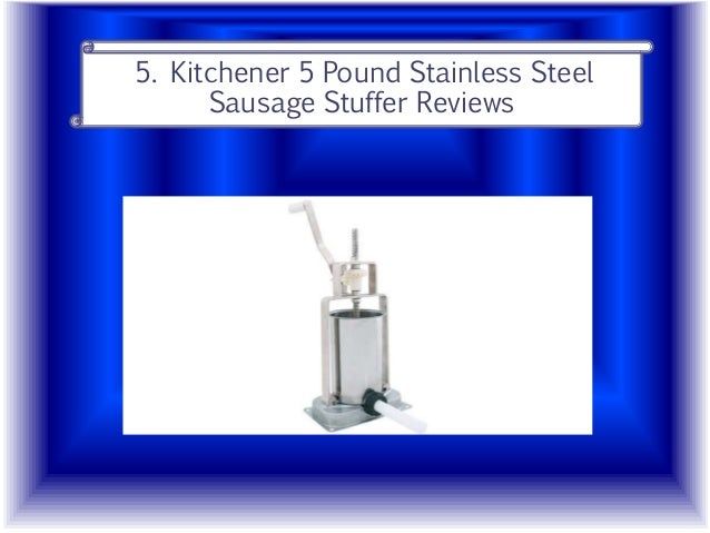 Kitchener Sausage Stuffer Reviews Kitchener Sausage Stuffer Reviews