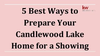 5 Best Ways to
Prepare Your
Candlewood Lake
Home for a Showing
 