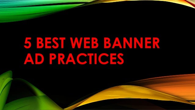 5 Best Web Banner Ad Practices