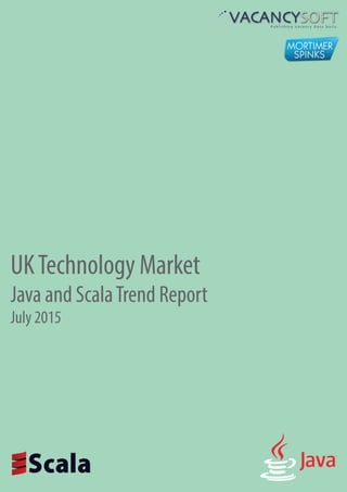 UKTechnology Market
Java and ScalaTrend Report
July 2015
 