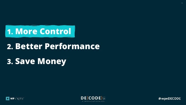 10
1. More Control
2. Better Performance
3. Save Money
 