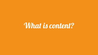 What is content?
