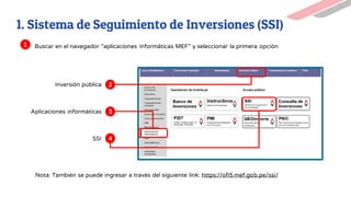 Nota: También se puede ingresar a través del siguiente link: https://ofi5.mef.gob.pe/ssi/
Inversión pública
Aplicaciones informáticas
SSI
2
3
4
1. Sistema de Seguimiento de Inversiones (SSI)
Buscar en el navegador “aplicaciones informáticas MEF” y seleccionar la primera opción
1
 