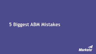 5 Biggest ABM Mistakes
 