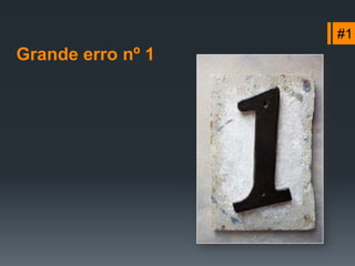 mas não tão importantes