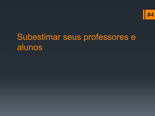 #2Acreditar que Educação Virtual = Educação Complexa e Misteriosa