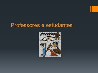 Professores e estudantes