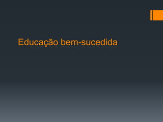 Educação bem-sucedida