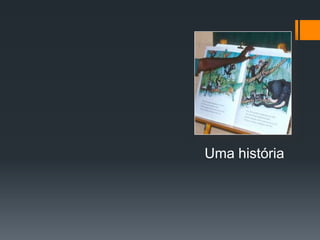 Uma história