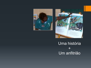 Uma história+Um anfitrião