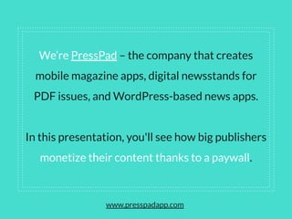 We’re PressPad – the company that creates
mobile magazine apps, digital newsstands for
PDF issues, and WordPress-based new...
