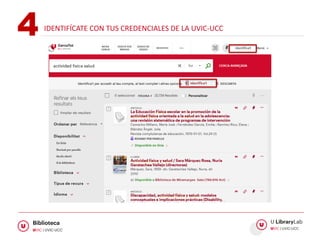 IDENTIFÍCATE CON TUS CREDENCIALES DE LA UVIC-UCC
4
 