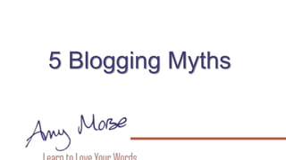 5 Blogging Myths
 