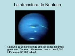 La atmósfera de Neptuno . ,[object Object]