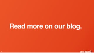 Read more on our blog.
25
 