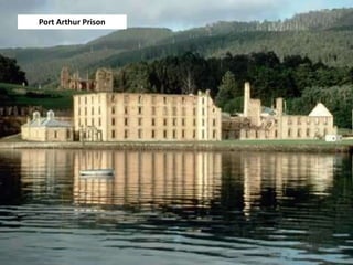 The History of AustraliaPort Arthur Prison