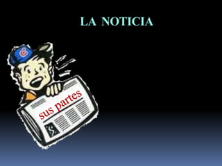 LA NOTICIA
 