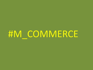 #M_COMMERCE

 