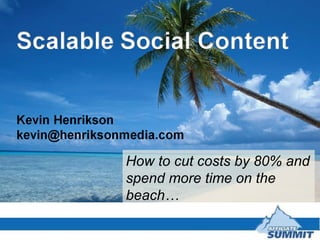 How to cut costs by 80% and spend more time on the beach… 