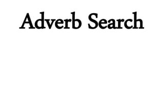 Adverb Search
 