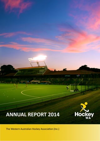 ANNUAL REPORT 2014
The Western Australian Hockey Association (Inc.)
 