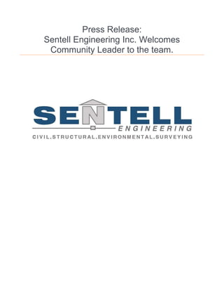Press Release:
Sentell Engineering Inc. Welcomes
Community Leader to the team.
 