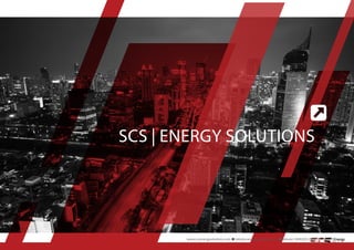 SCS | ENERGY SOLUTIONS
www.scsenergysolutions.com n info@scsenergysolutions.comn phone: (949)305-2922 1
 