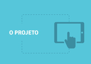 17
CARTILHADESOLUÇÕESAGENTEBEMCUIDAR
O PROJETO
 