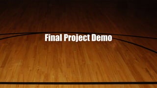 Final Project Demo
 