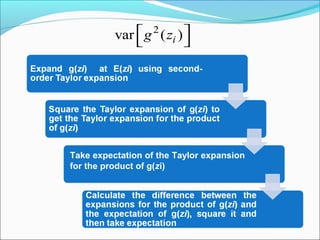 2
var ( )ig z 
 
Take expectation of the Taylor expansion
for the product of g(zi)
 