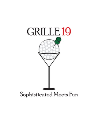 Sophisticated Meets Fun
GRILLE 19
 